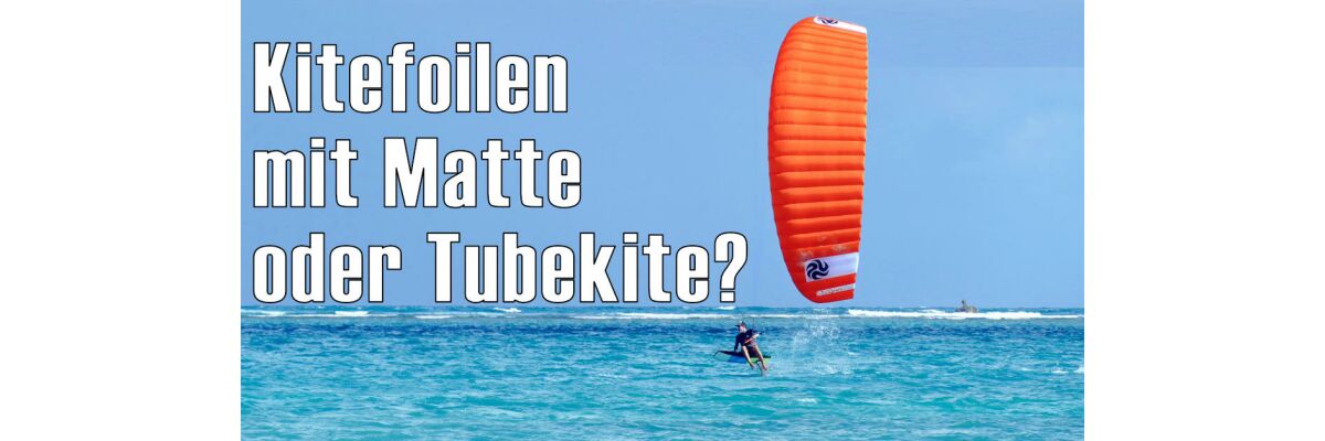 Matte und One Strut Kite zum Kitefoilen im Überblick - Kitefoilen: Matte oder One Strut Kite