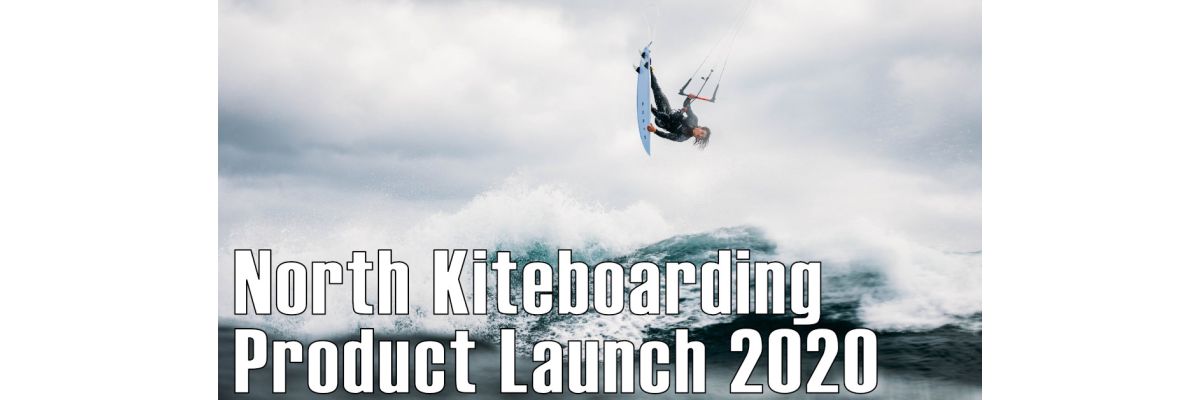 North Kiteboarding Product Launch 2020 - North Kiteboarding Product Launch 2020