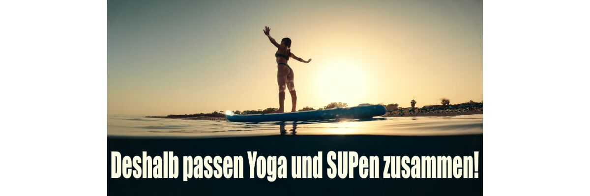 5 Gründe, warum Yoga für´s Stand Up Paddling die ideale Ergänzung ist - 5 Gründe, warum Yoga und SUPen zusammenpassen | kite-team.de