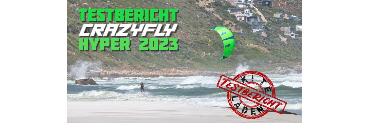 Test: Crazyfly Hyper 2023 - Big Air Kite - Test: Crazyfly Hyper 2023 - Big Air/Kiteloop Kite