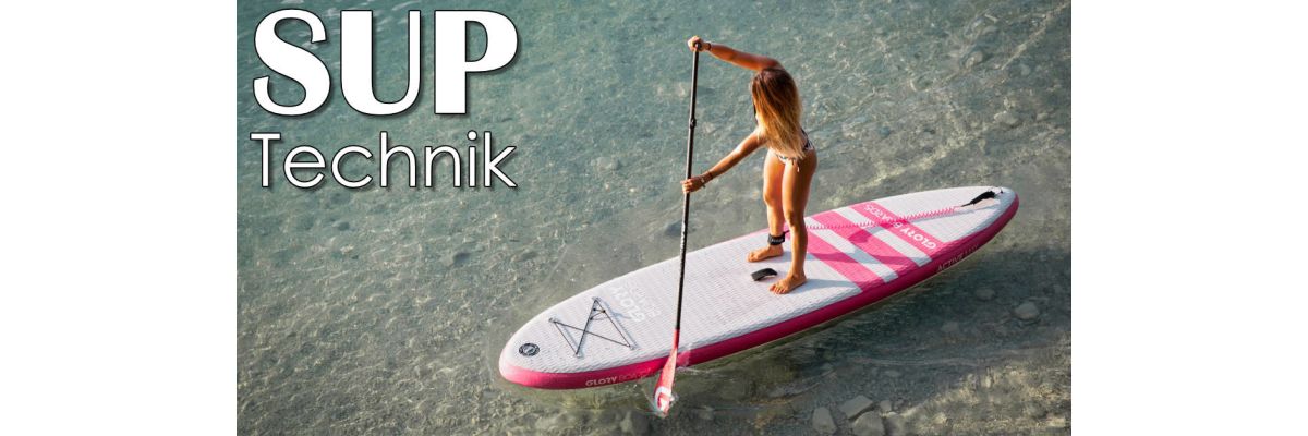 SUP Technik: Stand Up Paddling lernen - SUP Technik: Stand up Paddling lernen und richtig paddeln