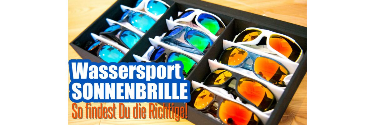 Sportsonnenbrille – Der perfekte Schutz für Deine Augen - Sportsonnenbrille beim Kitesurfen - Tipps und Hinweise